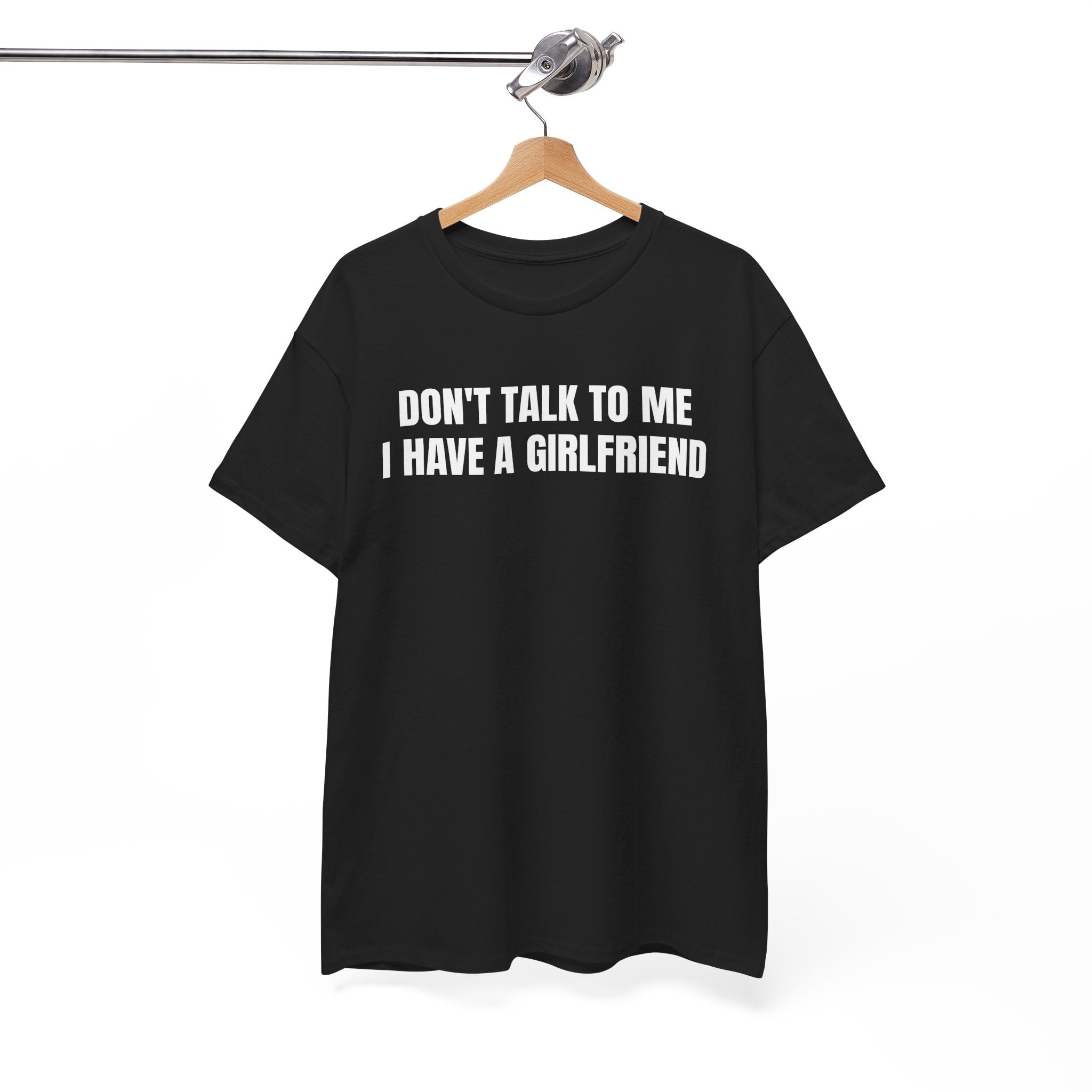 Don't Talk To Me, I Have A Girlfriend